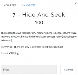 Flag 7 - The reason that we took rick's PC memory dump is because there was a malware infection. Please find the malware process name (including the extension) BEAWARE! There are only 3 attempts to get the right flag!